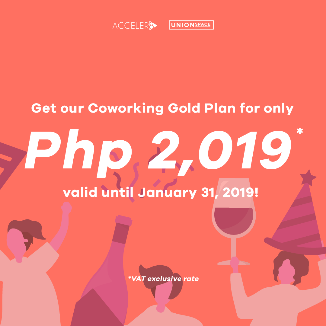 Get our Coworking Gold Plan for only Php 2,019! Valid until January 31, 2019